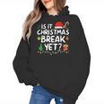 Is It Christmas Break Yet Xmas Holiday Teacher Women Women's Hoodie, trending gift