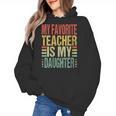 Dad My Favorite Teacher Is My Daughter Proud Daddy Women's Hoodie, Couple Gifts, trending gift