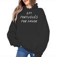 Em Português Por Favor Portuguese Teacher Brazil Women's Hoodie, trending gift Em Português Por Favor Portuguese Teacher Brazil Women's Hoodie, trending gift