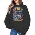 English Teaching ENL Teacher Language Is What We Do Women's Hoodie, English Teacher Gifts, trending gift English Teaching ENL Teacher Language Is What We Do Women's Hoodie, English Teacher Gifts, trending gift