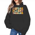 Groovy I Speak Fluent Toddler Daycare Provider Teacher Women's Hoodie, Groovy Teacher Gifts, trending gift Groovy I Speak Fluent Toddler Daycare Provider Teacher Women's Hoodie, Groovy Teacher Gifts, trending gift