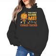 Halloween You Can't Scare Toddler Teacher For Men Women Women's Hoodie, trending gift Halloween You Can't Scare Toddler Teacher For Men Women Women's Hoodie, trending gift