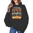 Halloween Teacher I Teach The Cutest Pumpkins In The Patch Women's Hoodie, trending gift