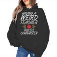 Having a Weird Teacher Builds Character School Teacher Women's Hoodie, trending gift Having a Weird Teacher Builds Character School Teacher Women's Hoodie, trending gift