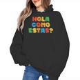 Hola Como Estas Spanish Teacher Fiesta Party Banners Women's Hoodie, trending gift Hola Como Estas Spanish Teacher Fiesta Party Banners Women's Hoodie, trending gift