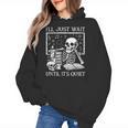 I'Ll Just Wait Until It's Quiet Skeleton Halloween Teacher Women's Hoodie, trending gift