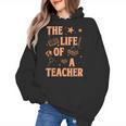 The Life Of A Teacher Back To School Women Men Women's Hoodie, trending gift The Life Of A Teacher Back To School Women Men Women's Hoodie, trending gift