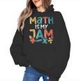 Math Is My Jam School Mathematics Women Men Math Teacher Women's Hoodie, trending gift Math Is My Jam School Mathematics Women Men Math Teacher Women's Hoodie, trending gift