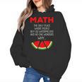 Math Watermelon Calculation Joke Teacher Student Women's Hoodie, trending gift Math Watermelon Calculation Joke Teacher Student Women's Hoodie, trending gift