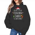Be Nice Teacher Santa Watching Xmas School Students For Men Women Women's Hoodie, trending gift Be Nice Teacher Santa Watching Xmas School Students For Men Women Women's Hoodie, trending gift