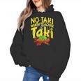 No Taki When Teacher Taki Education Classroom Teacher Women's Hoodie, trending gift No Taki When Teacher Taki Education Classroom Teacher Women's Hoodie, trending gift