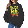No Taki When Teacher Taki Teacher Pun Humor Women's Hoodie, trending gift No Taki When Teacher Taki Teacher Pun Humor Women's Hoodie, trending gift