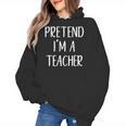 Pretend I'm A Teacher Costume Halloween Easy Adult Kid Women's Hoodie, trending gift Pretend I'm A Teacher Costume Halloween Easy Adult Kid Women's Hoodie, trending gift