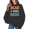 Read A Book Bruh English Teacher Reading Literature Women's Hoodie, English Teacher Gifts, trending gift