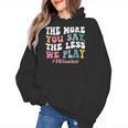 The More You Say The Less We Play PE Teacher Men Women Women's Hoodie, Pe Teacher Gifts, trending gift