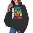You Are SMART BRAVE STRONG KIND LOVED MOTIVATION TEACHER KID Women's Hoodie, trending gift You Are SMART BRAVE STRONG KIND LOVED MOTIVATION TEACHER KID Women's Hoodie, trending gift