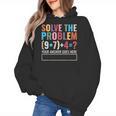 Solve The Problem 67 Six Seven Math Teacher School Women's Hoodie, trending gift Solve The Problem 67 Six Seven Math Teacher School Women's Hoodie, trending gift