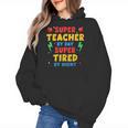 Super Teacher By Day Super Tired By Night Teacher For Men Women Women's Hoodie, Super Teacher Gifts, trending gift Super Teacher By Day Super Tired By Night Teacher For Men Women Women's Hoodie, Super Teacher Gifts, trending gift