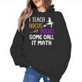 I Teach Hocus Pocus Some Call It Math Teacher Women's Hoodie, trending gift I Teach Hocus Pocus Some Call It Math Teacher Women's Hoodie, trending gift