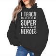 I Teach Superheroes Shirt Men Women School Teacher Women's Hoodie, trending gift