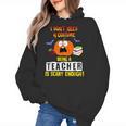 Being a Teacher Is Scary Enough Halloween Women's Hoodie, trending gift
