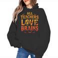 All Teachers Love Brains Shirt Halloween Teacher Women's Hoodie, trending gift