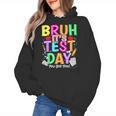 Testing Day Bruh It’s Test Day You Got This Teacher Student Women's Hoodie, trending gift Testing Day Bruh It’s Test Day You Got This Teacher Student Women's Hoodie, trending gift
