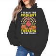 Thanksgiving I Teach Coolest Turkeys Teacher Fall Women Men Women's Hoodie, trending gift Thanksgiving I Teach Coolest Turkeys Teacher Fall Women Men Women's Hoodie, trending gift