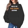 This Is My Tired Teacher Costume Apparel Halloween Teacher Women's Hoodie, trending gift This Is My Tired Teacher Costume Apparel Halloween Teacher Women's Hoodie, trending gift