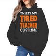 This Is My Tired Teacher Costume Quick Easy Lazy Halloween For Men Women Women's Hoodie, trending gift This Is My Tired Teacher Costume Quick Easy Lazy Halloween For Men Women Women's Hoodie, trending gift