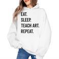 Eat Sleep Teach Art Repeat Teaching Art Teacher Women's Hoodie, trending gift Eat Sleep Teach Art Repeat Teaching Art Teacher Women's Hoodie, trending gift