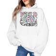 Field Day Vibes For Teacher Kids Happy Field Day 2025 Women's Hoodie, trending gift