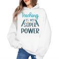 Retro Groovy Teaching Is My Super Power Teacher's Present Men Women Women's Hoodie, trending gift