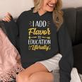 I Add Flavor To Education Literally Culinary Arts Teacher Women's Hoodie, funny design I Add Flavor To Education Literally Culinary Arts Teacher Women's Hoodie, funny design