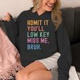 Admit It You'Ll Low Key Miss Me Bruh Women Men Teacher Women's Hoodie, funny design