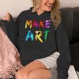 Make Art Painter Artist Teacher Artsy Men Women Kids Women's Hoodie, funny design