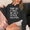 Some Call It Chaos We Call It Physical Education Teacher Women's Hoodie, funny design Some Call It Chaos We Call It Physical Education Teacher Women's Hoodie, funny design