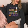You Cant Scare Me Im A Preschool Teacher Women's Hoodie, funny design You Cant Scare Me Im A Preschool Teacher Women's Hoodie, funny design