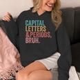 Capital Letters And Periods Bruh Teacher Women's Hoodie, funny design Capital Letters And Periods Bruh Teacher Women's Hoodie, funny design