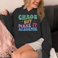 Chaos But Make It Academic Teacher Back To School Women's Hoodie, funny design Chaos But Make It Academic Teacher Back To School Women's Hoodie, funny design