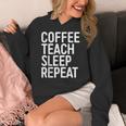 Coffee Teach Sleep Repeat Shirt Coffee Men Women Teacher Women's Hoodie, funny design