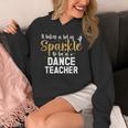 To Be A Dance Teacher Dance Instructor Dancing Teacher Women's Hoodie, funny design To Be A Dance Teacher Dance Instructor Dancing Teacher Women's Hoodie, funny design