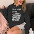 Dinosaurs Didn't Learn Art Art Teacher Women's Hoodie, funny design Dinosaurs Didn't Learn Art Art Teacher Women's Hoodie, funny design