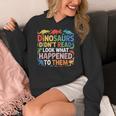 Dinosaurs Didnt Read Look What Happened To Them Cute Teacher Women's Hoodie, funny design Dinosaurs Didnt Read Look What Happened To Them Cute Teacher Women's Hoodie, funny design