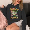 Dinosaurs Didn't Read Now They Are Extinct Reading Teacher Women's Hoodie, funny design