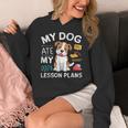 My Dog Ate My Lesson Plan Teacher Back To School Women's Hoodie, funny design
