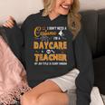 I Don't Need A Costume I'm A Daycare Teacher Halloween Women Women's Hoodie, funny design I Don't Need A Costume I'm A Daycare Teacher Halloween Women Women's Hoodie, funny design