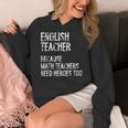 English Teacher Because Math Teachers Need Heroes Too Women's Hoodie, English Teacher Gifts, funny design