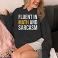 Fluent In Math And Sarcasm Teacher Appreciation Day Gift Women's Hoodie, funny design Fluent In Math And Sarcasm Teacher Appreciation Day Gift Women's Hoodie, funny design
