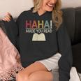 Ha Ha Made You Read Reading Teacher Teaching Women's Hoodie, funny design